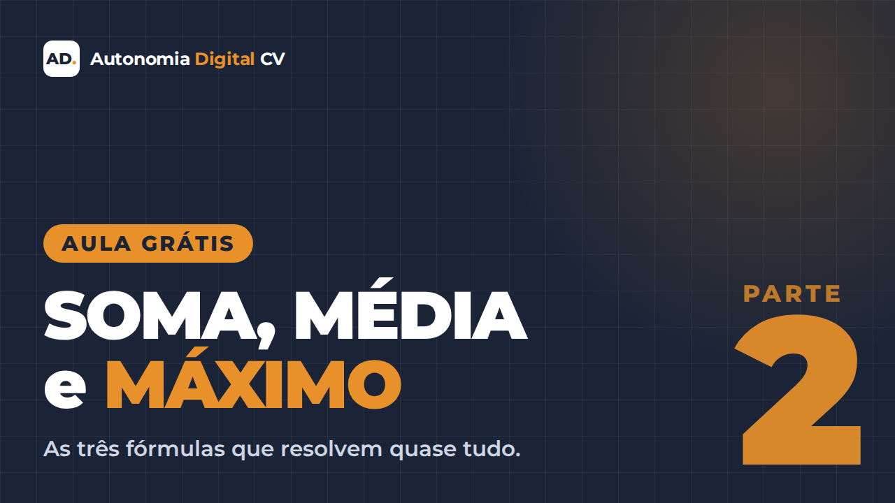 Parte 2 — SOMA, MÉDIA e MÁXIMO